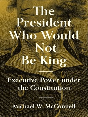 cover image of The President Who Would Not Be King
